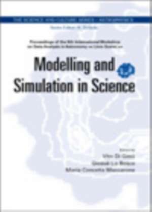 Modelling and Simulation in Science - Proceedings of the 6th International Workshop on Data Analysis in Astronomy "Livio Scarsi": Including Tricomi-Bers and Tricomi-Frankl-Rassias Problems de Vito Di Gesu