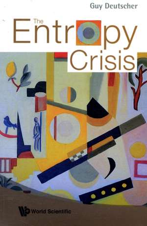 The Entropy Crisis de Guy Deutscher