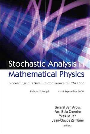 Stochastic Analysis in Mathematical Physics - Proceedings of a Satellite Conference of ICM 2006 de Gerard Ben Arous