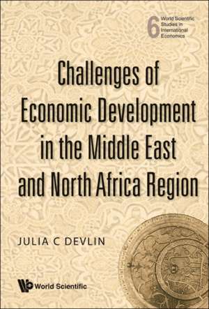 Challenges of Economic Development in the Middle East and North Africa Region de Julia C. Devlin