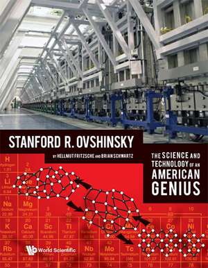 The Science and Technology of an American Genius de Stanford R. Ovshinsky