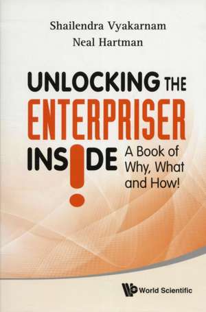 Unlocking the Enterpriser Inside! de Shailendra MBA Vyakarnam