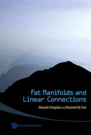 Fat Manifolds and Linear Connections de Alessandro De Paris