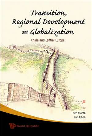 Transition, Regional Development and Globalization de Ken Morita