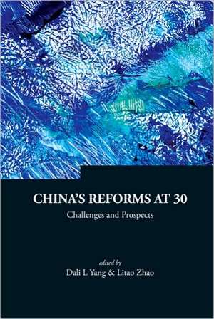 China's Reforms at 30: Challenges and Prospects de DALI L YANG