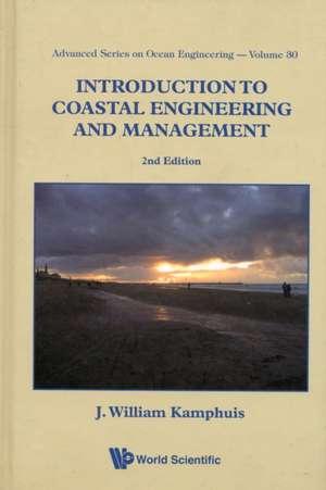 Introduction to Coastal Engineering and Management (2nd Edition) de J. William Kamphuis