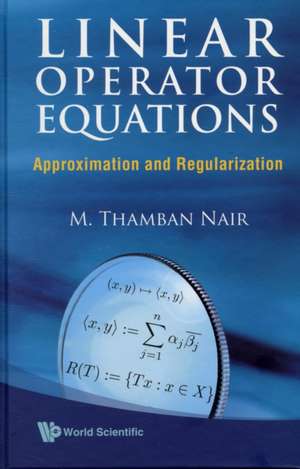 Linear Operator Equations de M. Thamban Nair