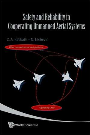 Safety and Reliability in Cooperating Unmanned Aerial Systems de Camille Alain Rabbath