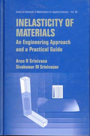 Inelasticity of Materials: An Engineering Approach and a Practical Guide de Arun R. Srinivasa