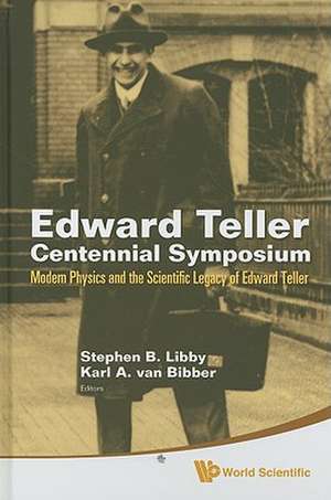 Edward Teller Centennial Symposium de Stephen B. Libby