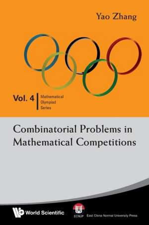 Combinatorial Problems in Mathematical Competitions de Yao Zhang