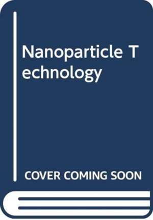 Nanoparticle Technology de Aibing Yu