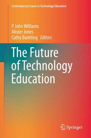 The Future of Technology Education de P John Williams