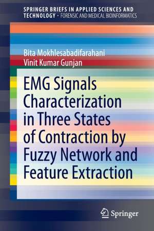 EMG Signals Characterization in Three States of Contraction by Fuzzy Network and Feature Extraction de Bita Mokhlesabadifarahani