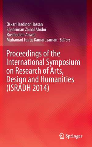 Proceedings of the International Symposium on Research of Arts, Design and Humanities (ISRADH 2014) de Oskar Hasdinor Hassan