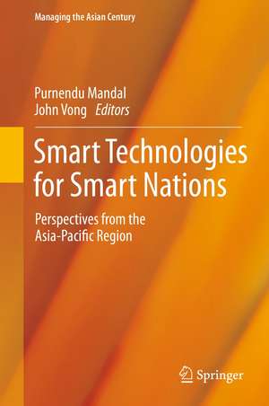 Smart Technologies for Smart Nations: Perspectives from the Asia-Pacific Region de Purnendu Mandal