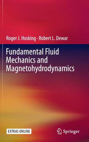 Fundamental Fluid Mechanics and Magnetohydrodynamics de Roger J. Hosking