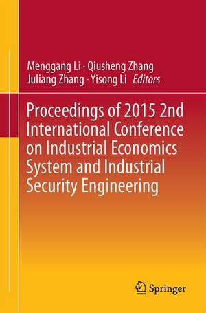 Proceedings of 2015 2nd International Conference on Industrial Economics System and Industrial Security Engineering de Menggang Li