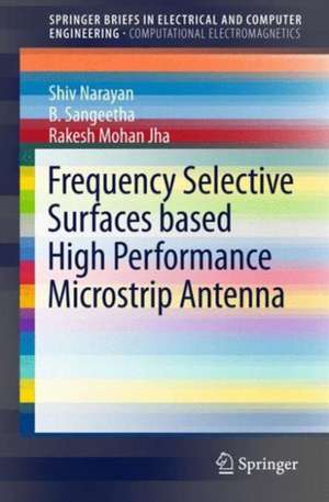 Frequency Selective Surfaces based High Performance Microstrip Antenna de Shiv Narayan