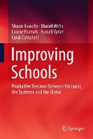 Improving Schools: Productive Tensions Between the Local, the Systemic and the Global de Shaun Rawolle