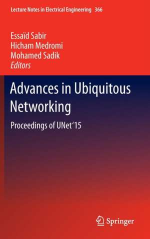 Advances in Ubiquitous Networking: Proceedings of the UNet’15 de Essaïd Sabir