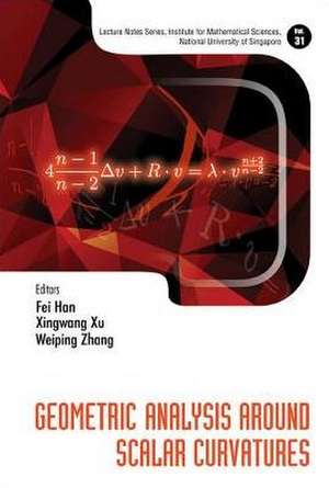 Geometric Analysis Around Scalar Curvatures de Fei Han