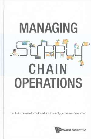 Managing Supply Chain Operations de Lei Lei