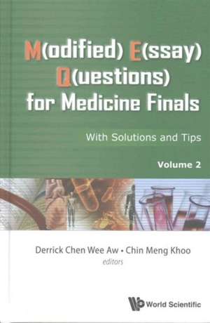 M(odified) E(ssay) Q(uestions) for Medicine Finals: With Solutions and Tips, Volume 2 de Derrick Chen Wee Aw