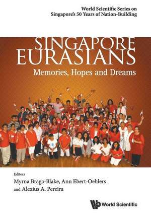 Singapore Eurasians: Memories and Hopes (2nd Edition) de Alexius A. Pereira