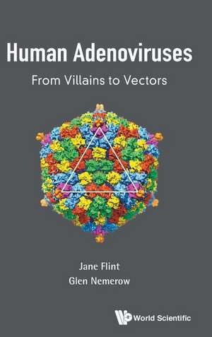 Human Adenoviruses: From Villains to Vectors de S. Jane Flint