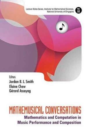 Mathemusical Conversations: Mathematics and Computation in Music Performance and Composition de Elaine Chew