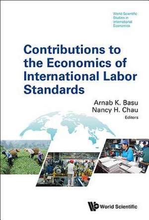 CONTRIBUTIONS TO ECONOMICS OF INTERNATIONAL LABOR STANDARDS de Arnab K Basu & Nancy H Chau