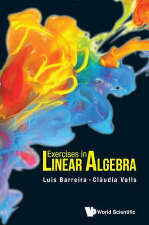 EXERCISES IN LINEAR ALGEBRA de Luis Barreira & Claudia Valls