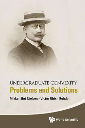 UNDERGRADUATE CONVEXITY de Mikkel Slot Nielsen & Victor Ulrich Rohd