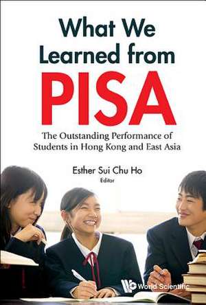 WHAT WE LEARNED FROM PISA de Esther Sui Chu Ho