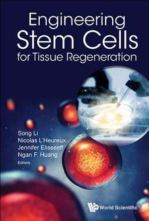 ENGINEERING STEM CELLS FOR TISSUE REGENERATION de Nicolas Heureux & Song Li Ngan F Huang