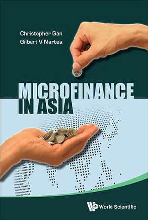 MICROFINANCE IN ASIA de Christopher Gan & Gilbert V Nartea