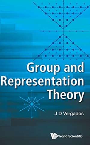 GROUP AND REPRESENTATION THEORY de J D Vergados