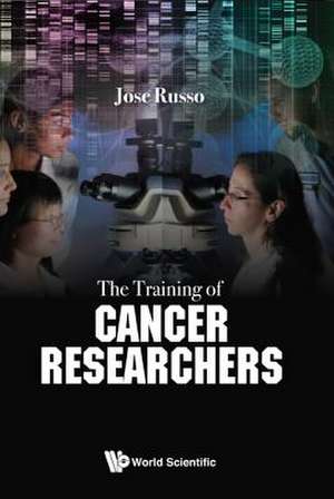 TRAINING OF CANCER RESEARCHERS, THE de Jose Russo