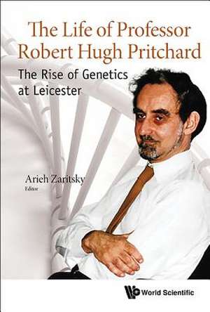 LIFE OF PROFESSOR ROBERT HUGH PRITCHARD, THE de Arieh Zaritsky