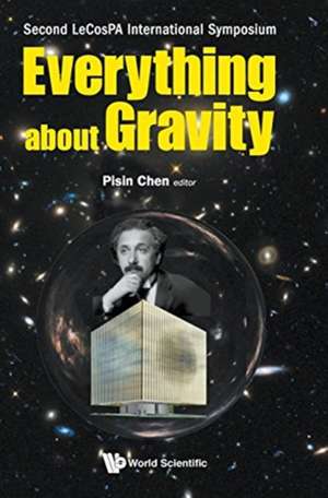 EVERYTHING ABOUT GRAVITY de Pisin Chen