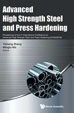 ADVANCED HIGH STRENGTH STEEL & PRESS HARDENING (ICHSU2016) de Yisheng Zhang & Mingtu Ma