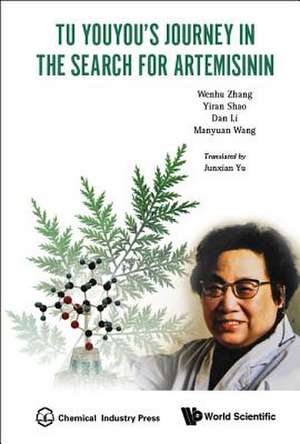 TU YOUYOU'S JOURNEY IN THE SEARCH FOR ARTEMISININ de Dan Li Manyuan Wang Lan Y Zhiqiang Hu