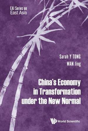 CHINA'S ECONOMY IN TRANSFORMATION UNDER THE NEW NORMAL de Sarah Y Tong & Jing Wan