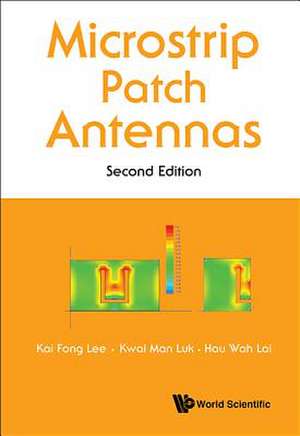 MICROSTRIP PATCH ANTENN (2ND ED) de Kwai Man Luk & Hau Wah Lai Kai Fong Lee