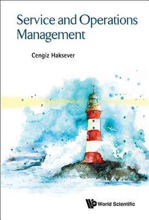 SERVICE AND OPERATIONS MANAGEMENT de Cengiz Haksever & Barry Render