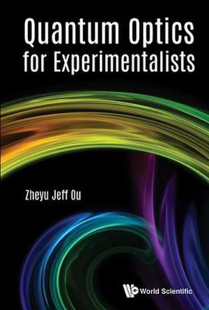 QUANTUM OPTICS FOR EXPERIMENTALISTS de Zheyu Jeff Ou