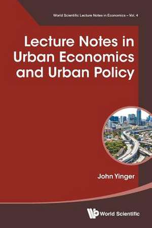 LECTURE NOTES IN URBAN ECONOMICS AND URBAN POLICY de John Yinger