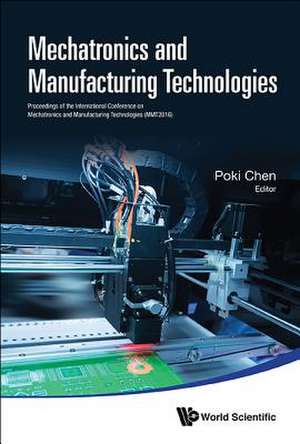 MECHATRONICS AND MANUFACTURING TECHNOLOGIES (MMT2016) de Poki Chen