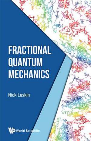 FRACTIONAL QUANTUM MECHANICS de Nick Laskin